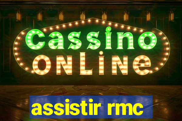 assistir rmc